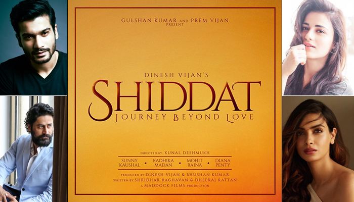 Sunny Kaushal, Radhika Madan, Mohit Raina & Diana Penty in Shiddat, Directed by Kunal Deshmukh