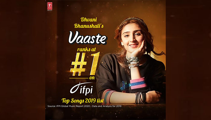 Dhvani Bhanushali's single Vaaste named as the top song of 2019 by IFPI!