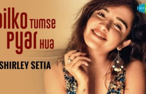 Shirley Setia's cover of Dil Ko Tumse Pyaar Hua from Rehnaa Hai Terre Dil Mein is a soulful melody that warms your heart!