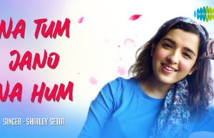 Shirley Setia's cover of Na Tum Jaano Na Hum is a heartwarming rendition of the classic track!