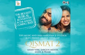 Tips Music Acquires Worldwide Music Rights of Ammy Virk & Sargun Mehta starrer 'Qismat 2'