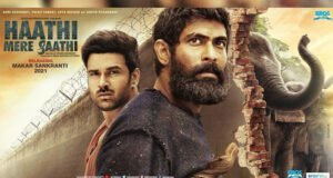 Rana Daggubati and Pulkit Samrat's Haathi Mere Saathi to release in theatres on Makar Sankranti 2021