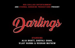 Red Chillies Entertainment and Eternal Sunshine Productions present Darlings, Starring Alia Bhatt and Vijay Varma