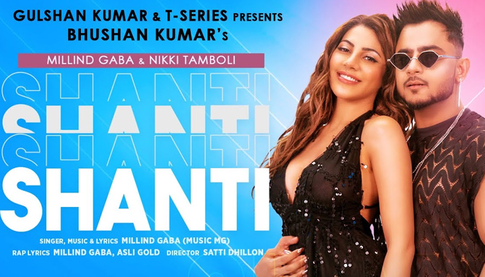 Bhushan Kumar T-Series' new single 'Shanti' by Millind Gaba ft Nikki Tamboli out now!
