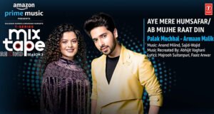 Palak Muchhal and Armaan Malik are all about the love and longing on the 3rd Season of T-Series' MixTape Rewind