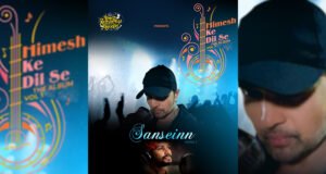 Himesh Reshammiya Launches Sawai Bhatt with the single 'Sanseinn' from his album 'Himesh Ke Dil Se' on 3rd July