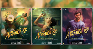 Atrangi Re Posters: Akshay Kumar, Sara Ali Khan & Dhanush's film to release on Disney+ Hotstar, Trailer out tomorrow!