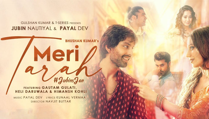 Bhushan Kumar's Meri Tarah sung by Jubin Nautiyal and Payal Dev Featuring Himansh Kohli, Gautam Gulati, Heli Daruwala, is OUT NOW!