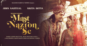 Mast Nazron Se: Bhushan Kumar releases Jubin Nautiyal & Nikita Dutta's Music Video with a traditional Indian wedding set up!