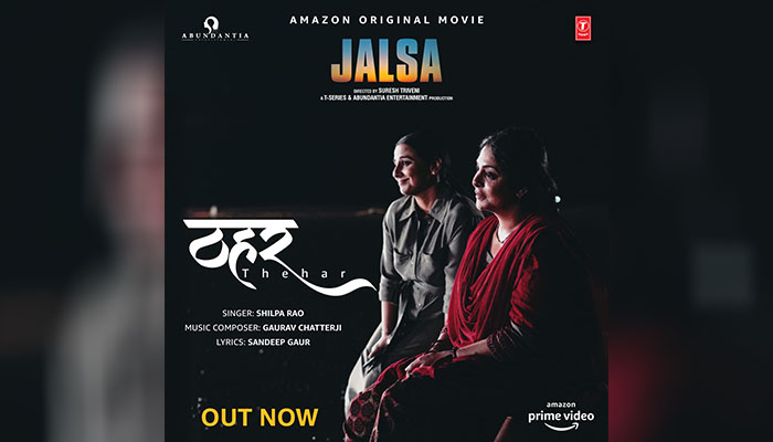 The makers of 'Jalsa' launch the soulful and hard-hitting track ‘Thehar’! 