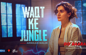 Taapsee Pannu and Anurag Kashyap launch the song ‘Waqt Ke Jungle' from Dobaaraa in Mumbai; Song out now!