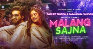 Sachet and Parampara Tandon romantic track 'Malang Sajna’, Presented by T-Series is Out Now