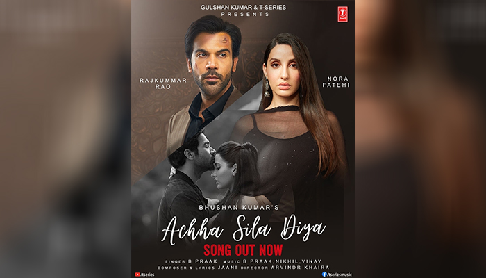 Achha Sila Diya OUT! A heart break anthem by singer-composer duo B Praak and Jaani, Ft. Rajkummar Rao and Nora Fatehi