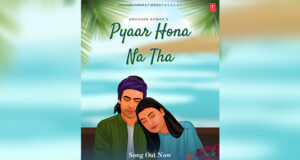 Pyaar Hona Na Tha OUT: Jubin Nautiyal & Payal Dev are back with a melodious love song!