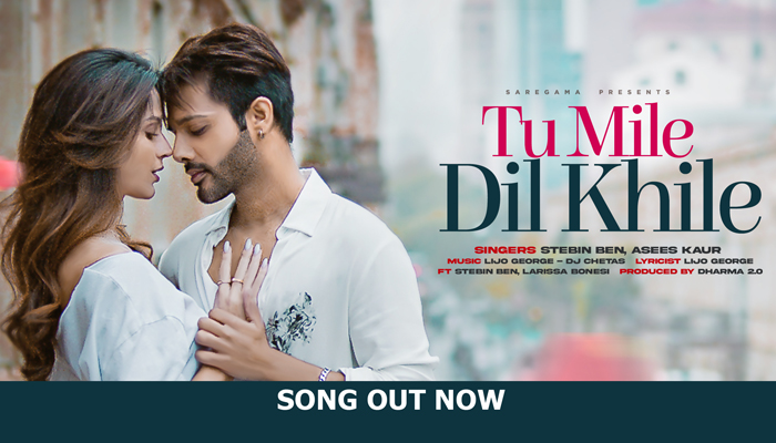Stebin Ben and Asees Kaur's Tu Mile Dil Khile OUT: The Perfect Song for Every Mood!