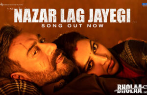 Nazar Lag Jayegi From Bholaa OUT! Ajay Devgn & Amala Paul's Romantic Track  Promises to touch your Heartstrings