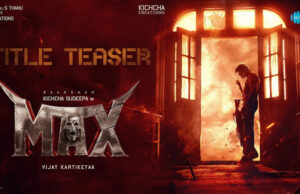 Kichcha Sudeep’s Action-Thriller K46 is Now Max; Title Teaser Revealed!