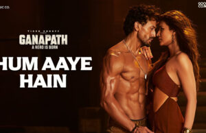 Ganapath: First Song 'Hum Aaye Hain' From Tiger Shroff and Kriti Sanon starrer Out Now