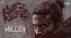Captain Miller: Dhanush's Film First Single 'Killer Killer' Is Out Now!