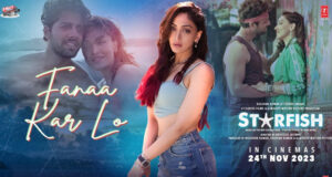 Starfish's First Song Fanaa Kar Lo featuring Khushalii Kumar and Ehan Bhat Out Now