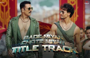 Akshay Kumar and Tiger Shroff’s 'Bade Miyan Chote Miyan' Title Track Out!