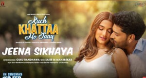 Kuch Khattaa Ho Jaay: The third song from Saiee M Manjrekar and Guru Randhawa's film called 'Jeena Sikhaya' OUT NOW