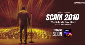 Scam 2010 - The Subrata Roy Saga: Applause Entertainment, Sony LIV and Hansal Mehta announce the next edition of the franchise!