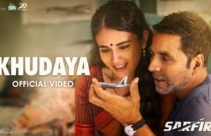 Dive into the Melodious World of Sarfira's Soulful New Track 'Khudaya' Featuring Akshay Kumar & Radhikka Madan!