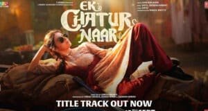 Kailash Kher & Divya Khossla Create Magic – Ek Chatur Naar Title Track OUT NOW!