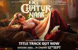 Kailash Kher & Divya Khossla Create Magic – Ek Chatur Naar Title Track OUT NOW!
