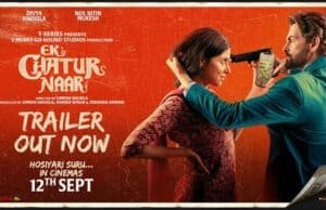 Divya Khossla & Neil Nitin Mukesh bring wit and thrills in Ek Chatur Naar Trailer - Watch