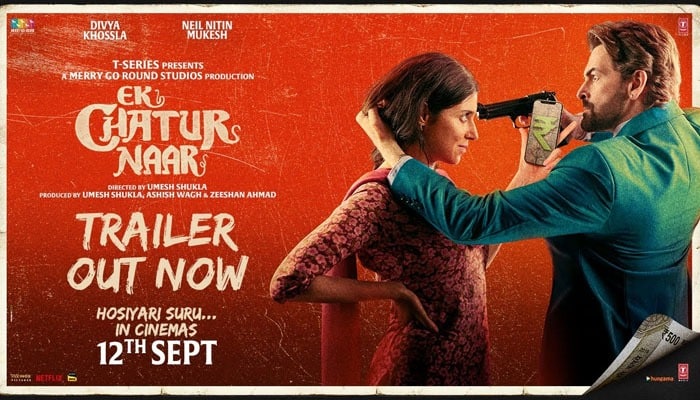 Divya Khossla & Neil Nitin Mukesh bring wit and thrills in Ek Chatur Naar Trailer - Watch