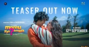 Teaser of Mannu Kya Karegga Featuring Debutants Vyom and Saachi Bindra Out Now!