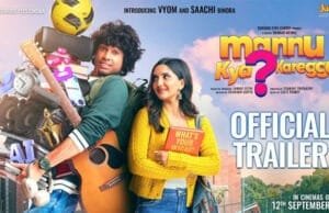 Vyom & Saachi Shine in 2025's Big Romantic Musical – Mannu Kya Karegga; Trailer Out Now