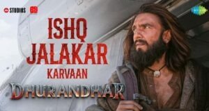 On Popular Demand from Dhurandhar Trailer, "Ishq Jalakar - Karvaan" Released