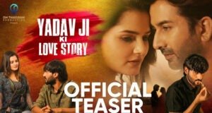 Om Thakuraani Production unveils the hard hitting teaser of 'Yadav Ji Ki Love Story'