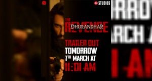 Ranveer Singh's Dhurandhar 2 The Revenge Trailer Out On 7 March 2026 at 11:01 AM