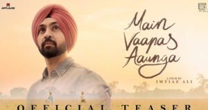 Diljit Dosanjh and Imtiaz Ali Reunite for Emotional Partition Saga 'Main Vaapas Aaunga'; Teaser Out Now!