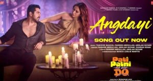 Pati Patni Aur Woh Do Unveils Its Next Track ‘Angdayi’; A Soulful Romantic Track Sung By Faheem Abdullah, Arslan Nizami and Zahrah Khan