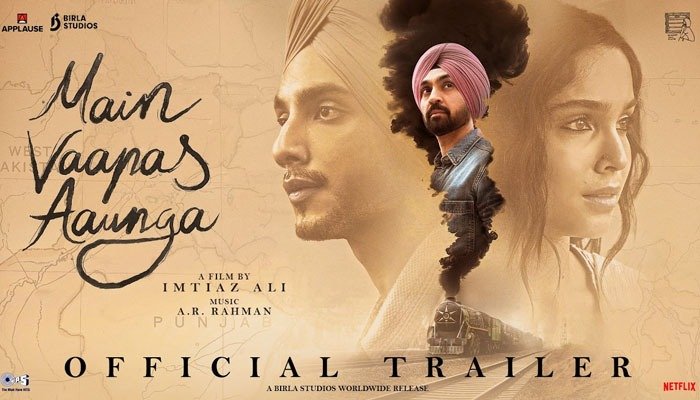 Imtiaz Ali brings back old-world romance with 'Main Vaapas Aaunga', Trailer Out Now!