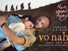 'Vo Nahin', the new song from Imtiaz Ali's Main Vaapas Aaunga, Out Now!
