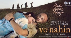 'Vo Nahin', the new song from Imtiaz Ali's Main Vaapas Aaunga, Out Now!