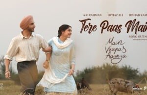 On popular demand, Imtiaz Ali releases the heartfelt melody 'Tere Paas Main' from Main Vaapas Aaunga!