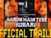 Rahun Main Tere Rubaru Trailer Out Now; Film Set for July 17 Theatrical Release