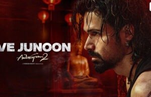 Awarapan 2: 'Ve Junoon' The First Song From Emraan Hashmi's Most Awaited Film – OUT NOW!