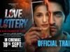 Love Lottery Trailer Unveiled, Promising a Twisted Ride Through Love, Betrayal and Hidden Truths