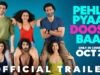 Pehla Pyaar Doosri Baar Trailer Sets Up a Fun Ride of Romance, Banter and Friendship