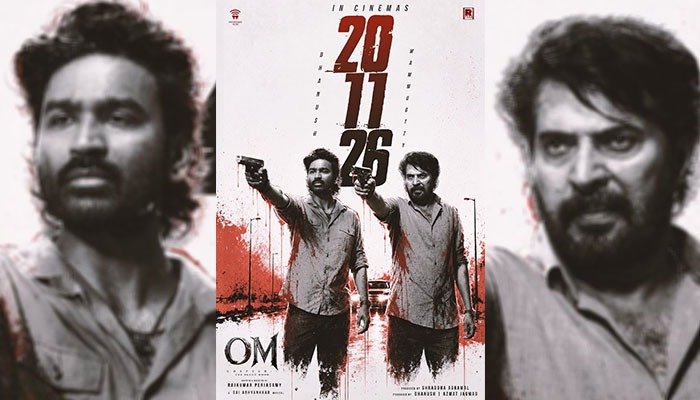 'Om' Release Date Announced: Dhanush-Mammootty Actioner Arrives November 20